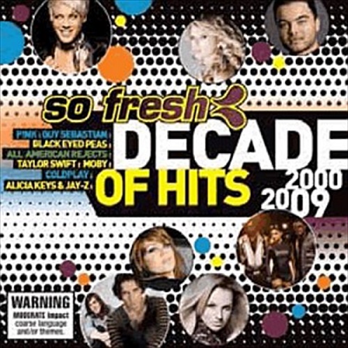 So Fresh, Decade Of Hits (2000-2009)
